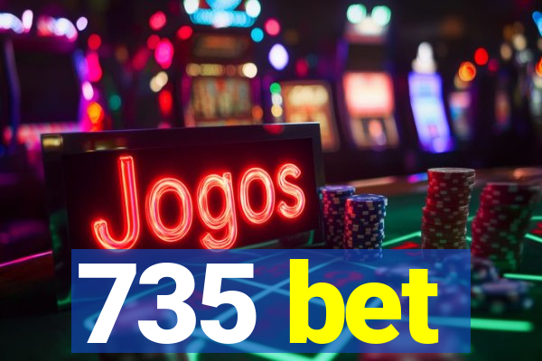 735 bet